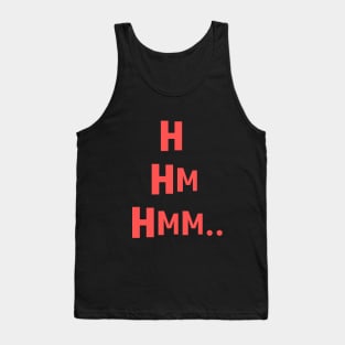 Hmm Thinking About It Tank Top